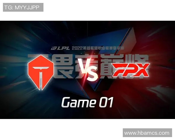 赛后复盘：TES与FPX对决中的技术分析与战术探讨