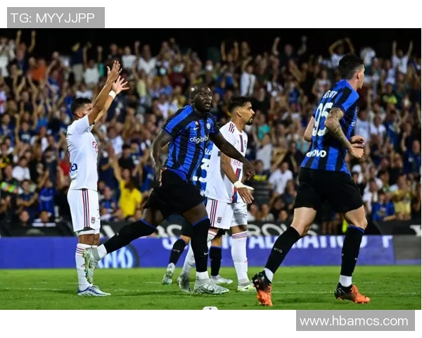 友谊赛精彩回顾：里昂轻取国米乌龙球引发全场欢呼